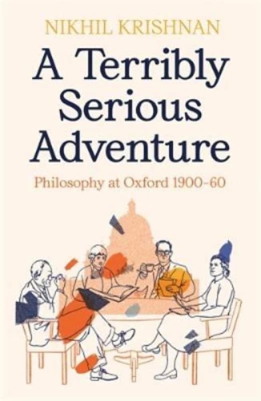 A Terribly Serious Adventure : Philosophy at Oxford 1900-60 Paperback / softback