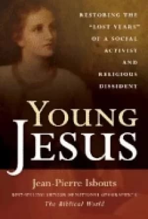 young jesus restoring the lost years of a social activist and religious dis