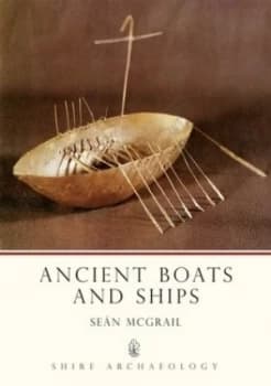 Ancient Boats and Ships by Sean Mcgrail Paperback