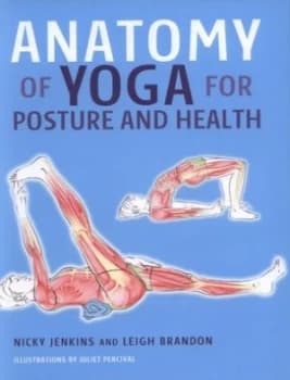 Anatomy of Yoga for Posture and Health by Nicky Jenkins and Leigh Brandon Hardback