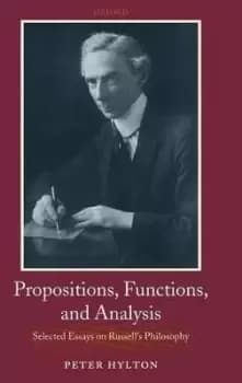 Propositions, Functions, and Analysis by Peter Hylton