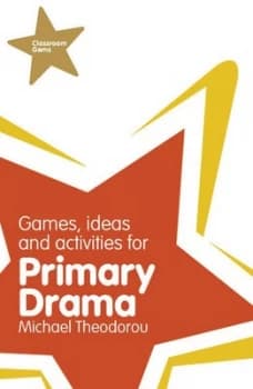 Games Ideas and Activities for Primary Drama by Michael Theodorou Paperback
