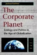 corporate planet ecology and politics in the age of globalization