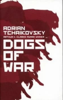 Dogs of War by Adrian Tchaikovsky Hardback
