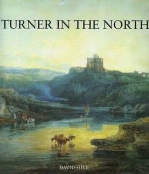 Turner in the North by David Hill Paperback