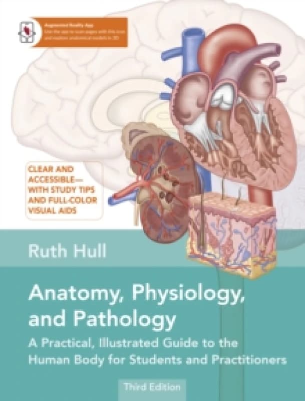 Anatomy, Physiology, and Pathology : A Practical, Illustrated Guide to the Human Body for Students and Practitioners Paperback / softback