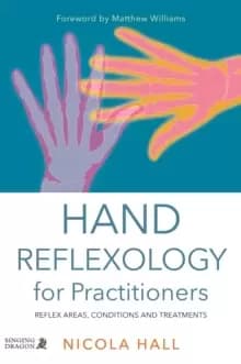 Hand Reflexology for Practitioners : Reflex Areas, Conditions and Treatments