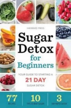 Sugar Detox for Beginners by Hayward Press Paperback