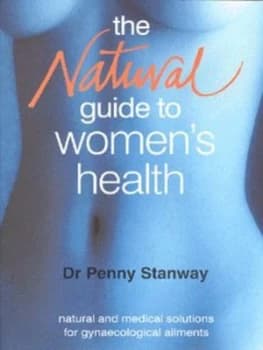 The Natural Guide to Womens Health by Penny Stanway Paperback
