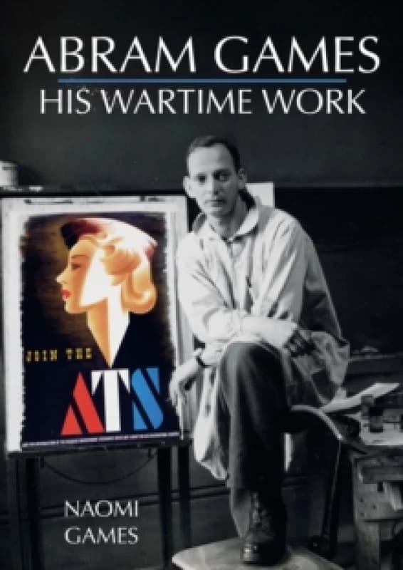 Abram Games: His Wartime Work Paperback / softback