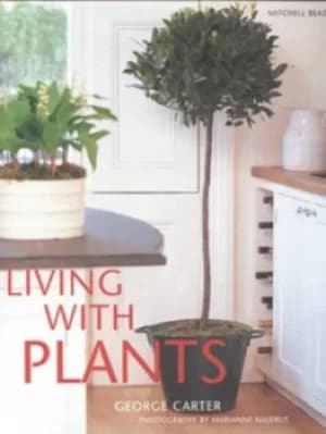 Living with plants by George Carter