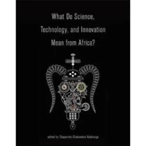What Do Science, Technology, and Innovation Mean from Africa?