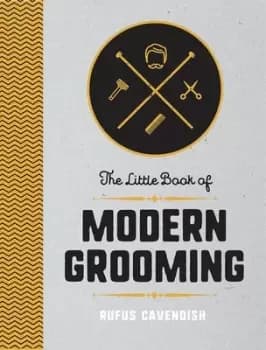 The little book of modern grooming by Rufus Cavendish