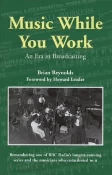 Music While You Work by Brian Reynolds Hardback
