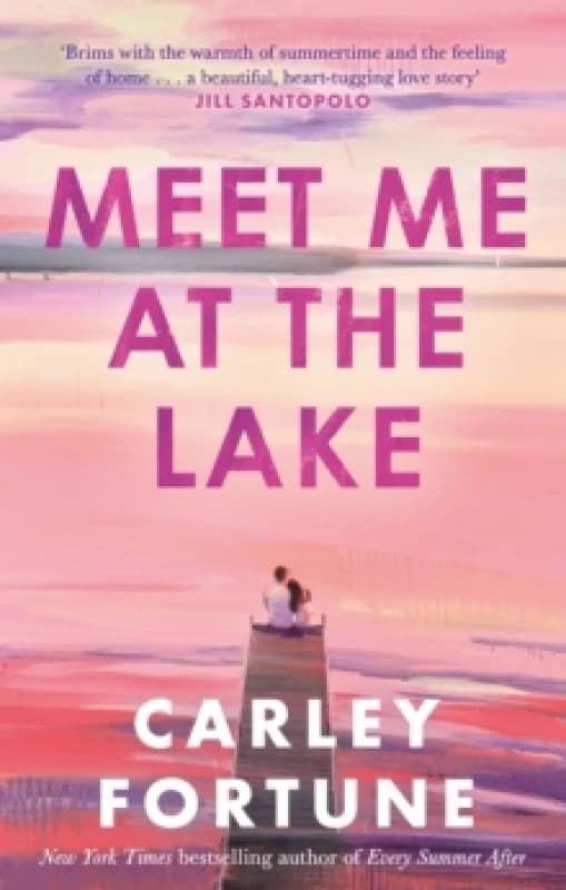 Meet Me at the Lake. Paperback. By Carley Fortune Books