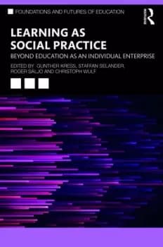 Learning as Social PracticeBeyond Education as an Individual Enterprise