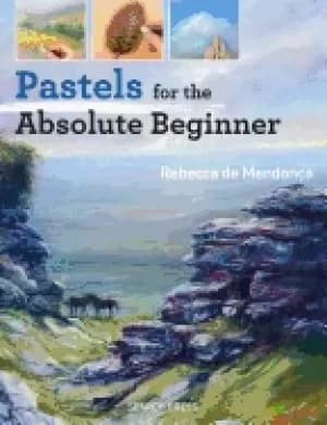 pastels for the absolute beginner