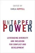 untapped power leveraging diversity and inclusion for conflict and developm