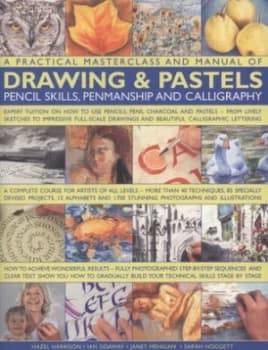 A Practical Masterclass and Manual of Drawing and Pastels Pencil Skills Penmanship and Calligraphy by Ian Sidaway Paperback