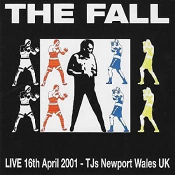The Fall - Live at TJ's, Newport, Wales, 16th April 2001 CD