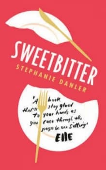 Sweetbitter 2016 by Stephanie Danler Paperback