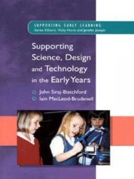 Supporting Science Design and Technology in the Early Years by N/a Siraj-Blatchford Book