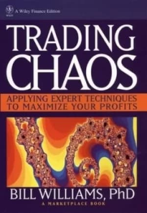 Trading chaos by Bill M. Williams
