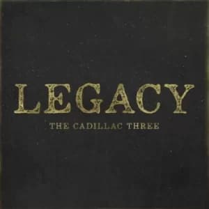 Legacy by The Cadillac Three CD Album
