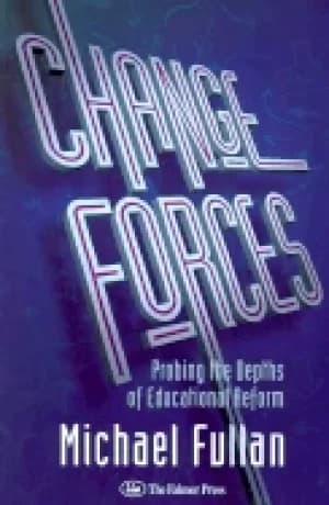 change forces probing the depths of educational reform
