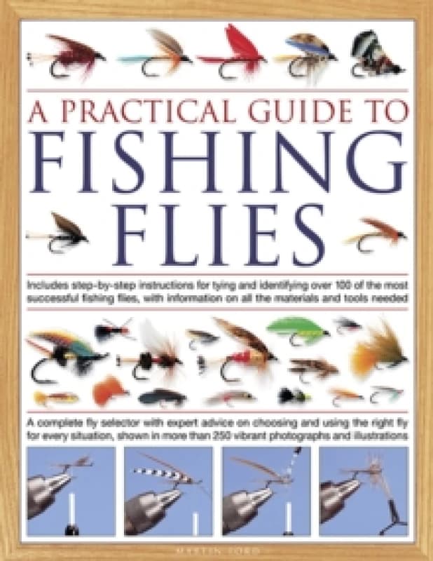 The Practical Guide to Fishing Flies. Hardback. By Martin Ford Books
