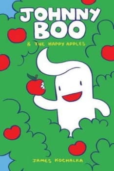 Johnny Boo and the Happy Apples by James Kochalka Hardback