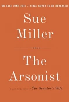 The Arsonist by Sue Miller Hardback