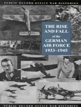 The rise and fall of the German Air Force (1933 to 1945) - Great Britain - Hardback - Used