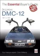delorean dmc 12 1981 to 1983 the essential buyers guide