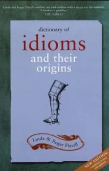 Dictionary of Idioms and Their Origins Paperback