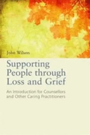 supporting people through loss and grief an introduction for counsellors an