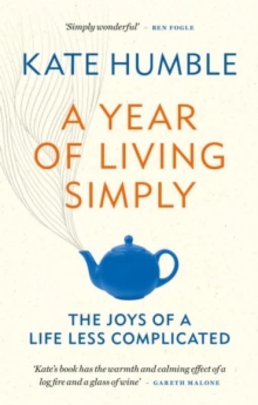 A Year of Living Simply : The joys of a life less complicated Paperback / softback