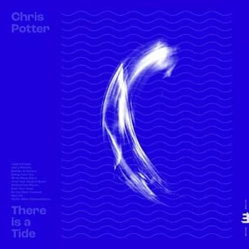 Chris Potter - There Is A Tide Vinyl