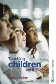 Teaching Children to Think by Robert Fisher Paperback