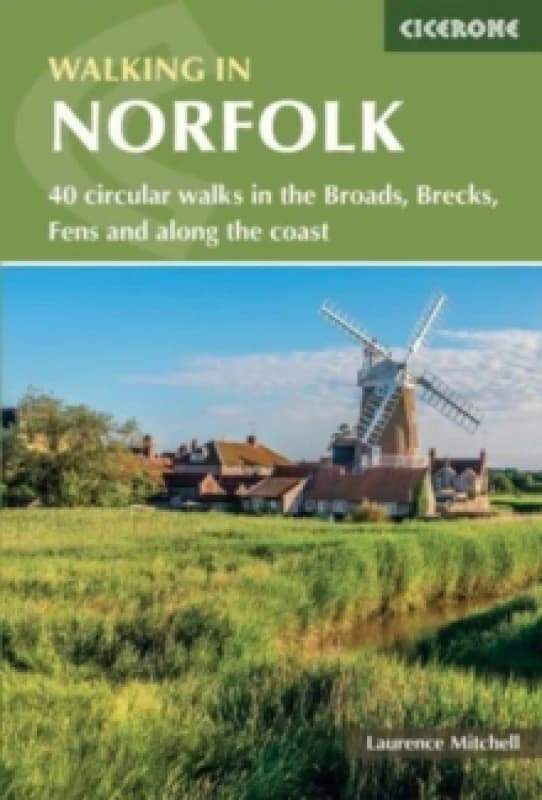 Walking in Norfolk : 40 circular walks in the Broads, Brecks, Fens and along the coast Paperback / softback