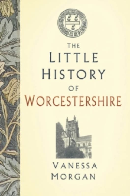 The Little History of Worcestershire Hardback
