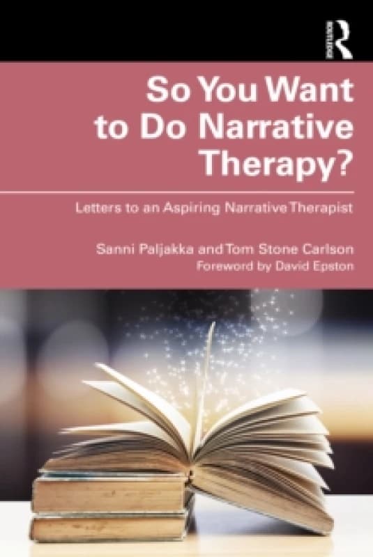 So You Want to Do Narrative Therapy? Letters to an Aspiring Narrative Therapist Paperback / softback