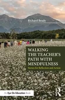 Walking the Teacher's Path with Mindfulness : Stories for Reflection and Action