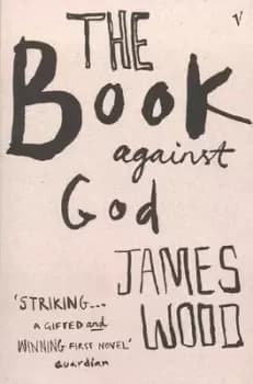 The book against God by James Wood