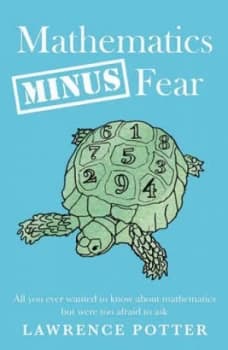 Mathematics Minus Fear by Lawrence Potter Book