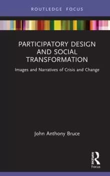 Participatory Design and Social Transformation Images and Narratives of Crisis and Change