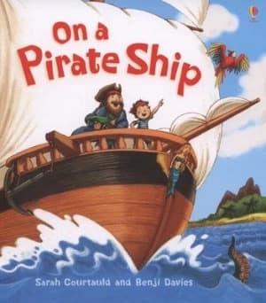 On a Pirate Ship by Sarah Courtauld and Benji Davies Paperback