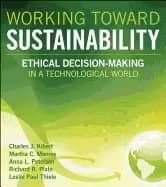 working toward sustainability ethical decision making in a technological wo