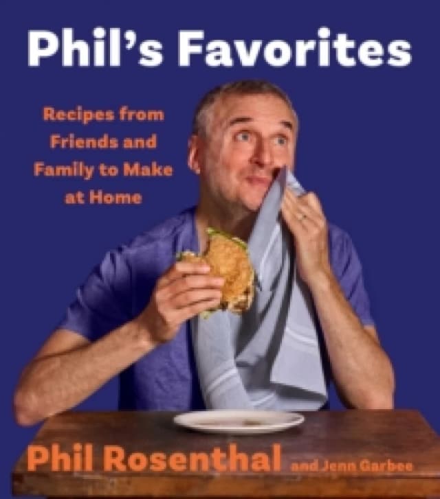 Phil's Favorites : Recipes from Friends and Family to Make at Home (A Cookbook) Hardback