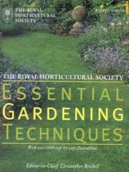 The Royal Horticultural Society Essential Gardening Techniques by Barbara Haynes and Richard Bird and Christopher Brickell and Royal Horticultural Soc